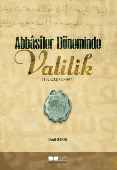 Abbâsîler Döneminde Valilik Abbâsîler Döneminde Valilik