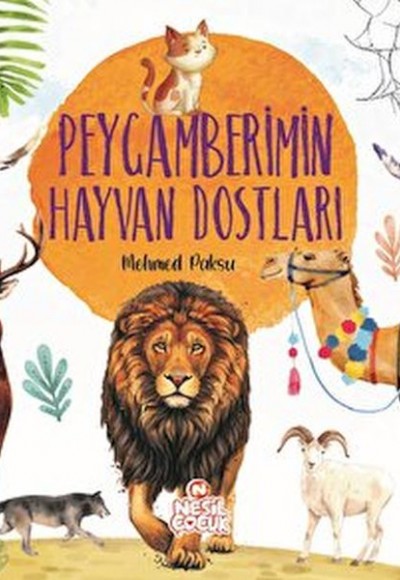 Peygamberimin Hayvan Dostları Peygamberimin Hayvan Dostları
