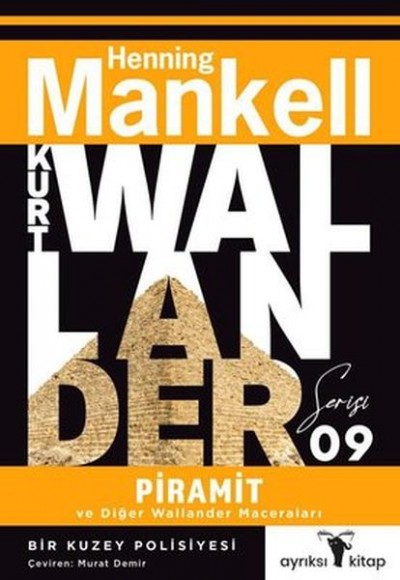 Piramit ve Diğer Wallander Maceraları - Kurt Wallander Serisi Piramit ve Diğer Wallander Maceraları - Kurt Wallander Serisi