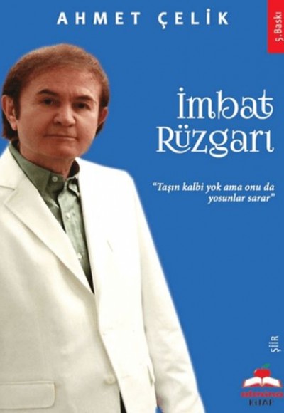 İmbat Rüzgarı Taşın Kalbi Yok Onu da Yosunlar İmbat Rüzgarı Taşın Kalbi Yok Onu da Yosunlar