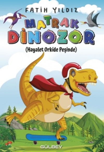 Matrak Dinozor Hayalet Orkide Peşinde Matrak Dinozor Hayalet Orkide Peşinde