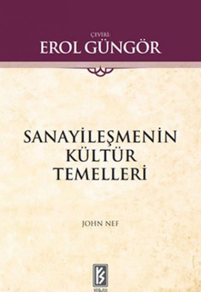 Sanayileşmenin Kültür Temelleri Sanayileşmenin Kültür Temelleri