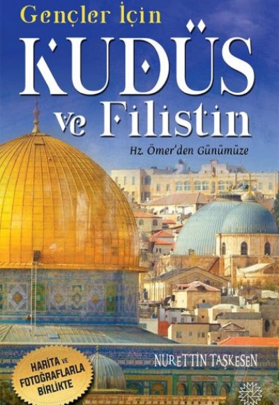 Gençler İçin Kudüs Ve Filistin -Hz. Ömer'den Günümüze Gençler İçin Kudüs Ve Filistin -Hz. Ömer'den Günümüze
