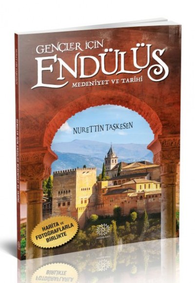 Gençler İçin Endülüs Medeniyet ve Tarihi Gençler İçin Endülüs Medeniyet ve Tarihi