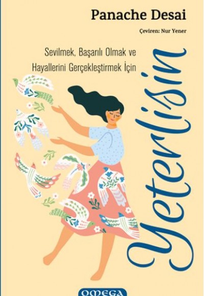 Sevilmek, Başarılı Olmak ve Hayallerini Gerçekleştirmek İçin Yeterlisin Sevilmek, Başarılı Olmak ve Hayallerini Gerçekleştirmek İçin Yeterlisin