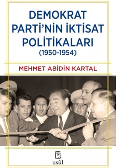 Demokrat Parti’nin İktisat Politikaları (1950-1954) Demokrat Parti’nin İktisat Politikaları (1950-1954)