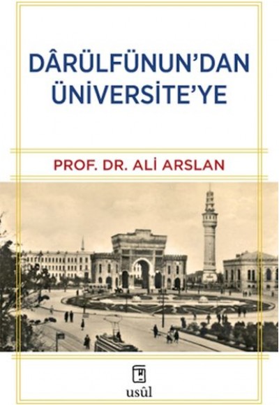 Dârülfünun’dan Üniversite’ye Dârülfünun’dan Üniversite’ye