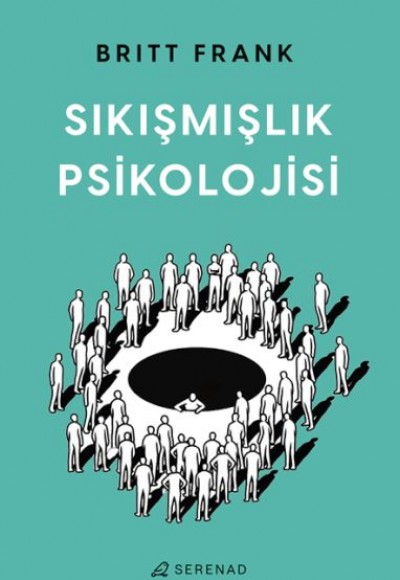 Sıkışmışlık Psikolojisi Sıkışmışlık Psikolojisi