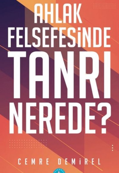 Ahlak Felsefesinde Tanrı Nerede Ahlak Felsefesinde Tanrı Nerede