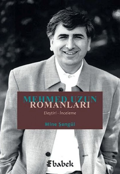 Mehmed Uzun Romanları (Eleştiri-İnceleme) Mehmed Uzun Romanları (Eleştiri-İnceleme)