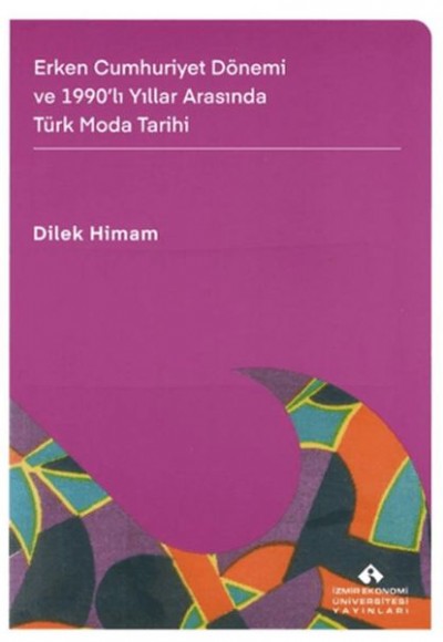 Erken Cumhuriyet Dönemi ve 1990'lı Yıllar Arasında Türk Moda Tarihi Erken Cumhuriyet Dönemi ve 1990'lı Yıllar Arasında Türk Moda Tarihi