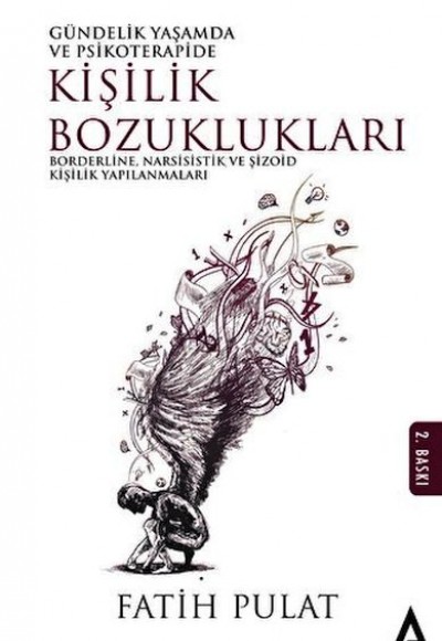 Gündelik Hayatta Ve Psikoterapide Kişilik Bozuklukları Gündelik Hayatta Ve Psikoterapide Kişilik Bozuklukları