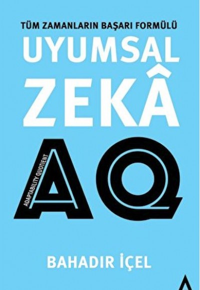 Uyumsal Zeka: AQ Satış -Tüm Zamanların Başarı Formülü Uyumsal Zeka: AQ Satış -Tüm Zamanların Başarı Formülü