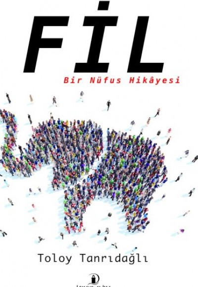 Fil – Bir Nüfus Hikâyesi Fil – Bir Nüfus Hikâyesi