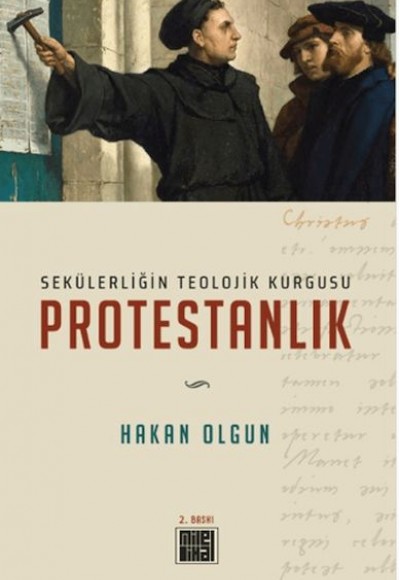 Sekülerliğin Teolojik Kurgusu Protestanlık Sekülerliğin Teolojik Kurgusu Protestanlık