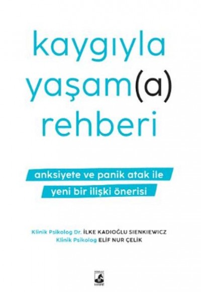 Kaygıyla Yaşam(a) Rehberi Kaygıyla Yaşam(a) Rehberi