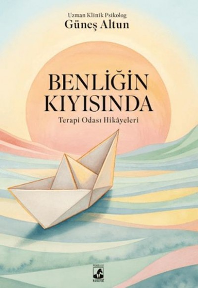 Benliğin Kıyısında: Terapi Odası Hikayeleri Benliğin Kıyısında: Terapi Odası Hikayeleri