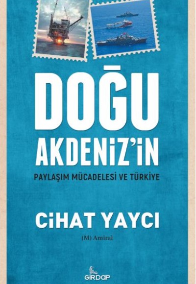 Doğu Akdeniz’in Paylaşım Mücadelesi Ve Türkiye Doğu Akdeniz’in Paylaşım Mücadelesi Ve Türkiye
