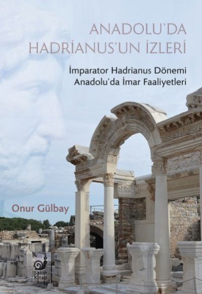 Anadolu’da Hadrianus’un İzleri Anadolu’da Hadrianus’un İzleri