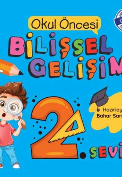 Okul Öncesi Bilişsel Gelişim 2. Seviye Okul Öncesi Bilişsel Gelişim 2. Seviye