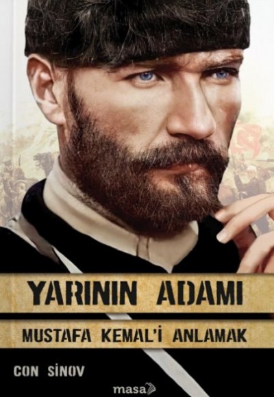 Yarının Adamı 1 Mustafa Kemal'i Anlamak Yarının Adamı 1 Mustafa Kemal'i Anlamak