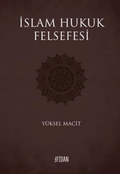 İslam Hukuk Felsefesi İslam Hukuk Felsefesi