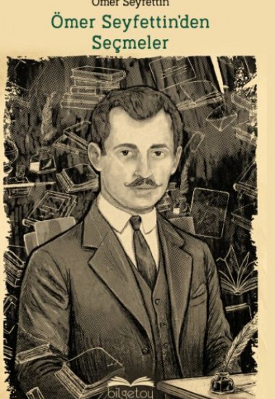 Ömer Seyfettin'den Seçme Hikayeler