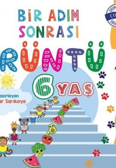 6 Yaş Bir Adım Sonrası Örüntü 6 Yaş Bir Adım Sonrası Örüntü