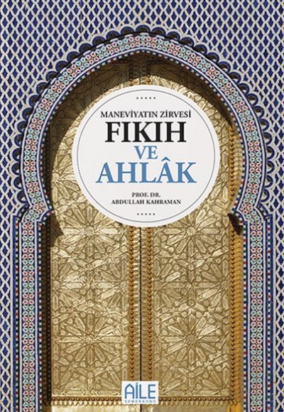 Maneviyatın Zirvesi Fıkıh ve Ahlak