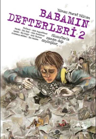 Babamın Defterleri 2 Filozoflarla Zamandışı Söyleşiler Babamın Defterleri 2 Filozoflarla Zamandışı Söyleşiler
