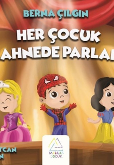 Her Çocuk Sahnede Parlar Her Çocuk Sahnede Parlar