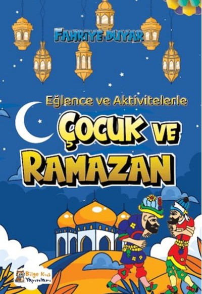 Çocuk ve Ramazan - Eğlence ve Aktivitelerle Çocuk ve Ramazan - Eğlence ve Aktivitelerle