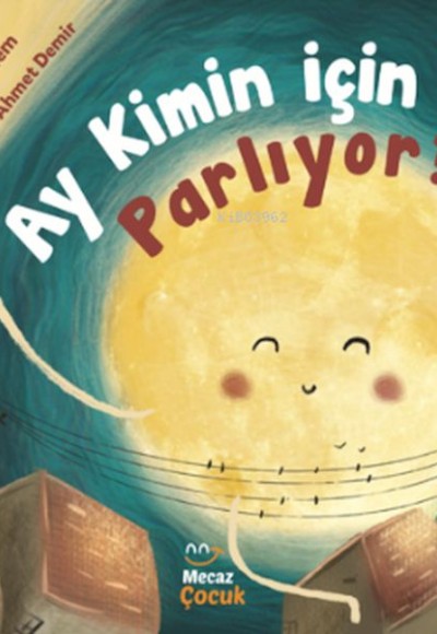 Ay Kimin İçin Parlıyor? Ay Kimin İçin Parlıyor?