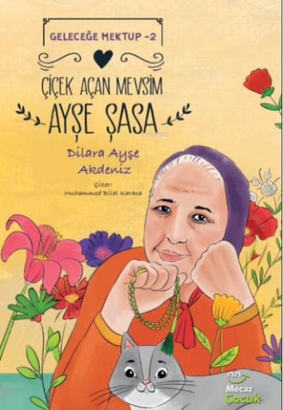 Geleceğe Mektup 2 - Çiçek Açan Mevsim Ayşe Şasa Geleceğe Mektup 2 - Çiçek Açan Mevsim Ayşe Şasa