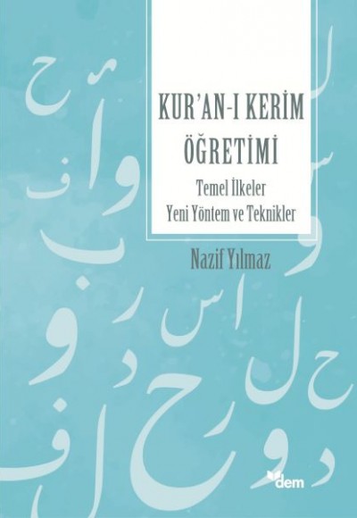Kur’an’ı Kerim Öğretimi Temel İlkeler Yeni Yöntem Ve Teknikler Kur’an’ı Kerim Öğretimi Temel İlkeler Yeni Yöntem Ve Teknikler