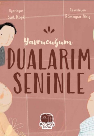 Yavrucuğum Dualarım Seninle Yavrucuğum Dualarım Seninle