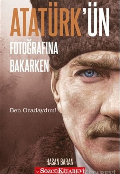Atatürk'ün Fotoğrafına Bakarken Atatürk'ün Fotoğrafına Bakarken