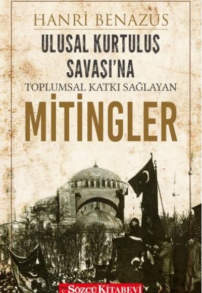 Ulusal Kurtuluş Savaşı'na Toplumsal Katkı Sağlayan Mitingler Ulusal Kurtuluş Savaşı'na Toplumsal Katkı Sağlayan Mitingler