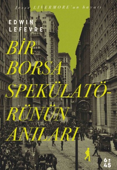 Bir Borsa Spekülatörünün Anıları Bir Borsa Spekülatörünün Anıları