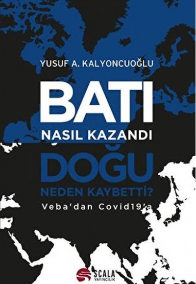 Batı Nasıl Kazandı - Doğu Neden Kaybetti? Batı Nasıl Kazandı - Doğu Neden Kaybetti?