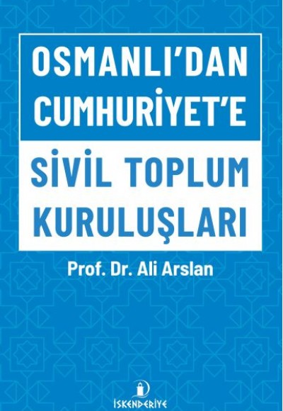 Osmanlı'dan Cumhuriyet'e Sivil Toplum Kuruluşları Osmanlı'dan Cumhuriyet'e Sivil Toplum Kuruluşları