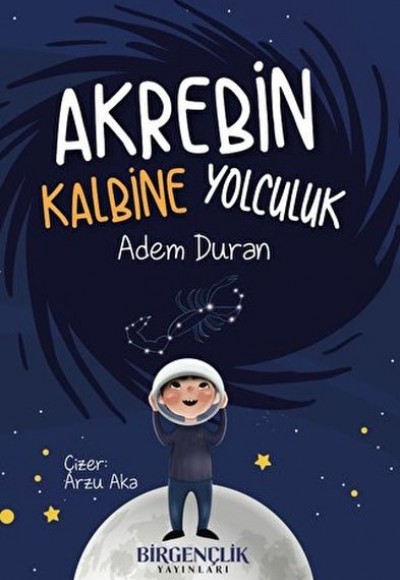 Akrebin Kalbine Yolculuk Akrebin Kalbine Yolculuk