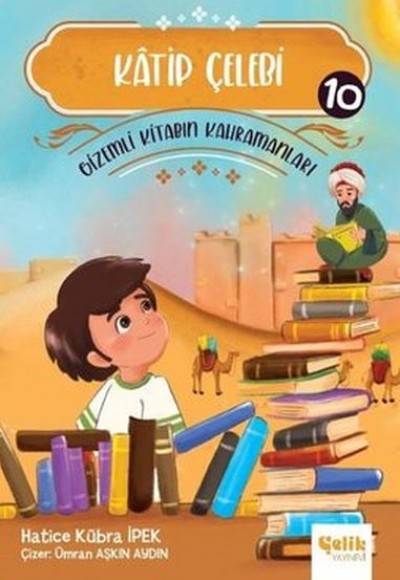 Katip Çelebi - Gizemli Kitabın Kahramanları 10 Katip Çelebi - Gizemli Kitabın Kahramanları 10