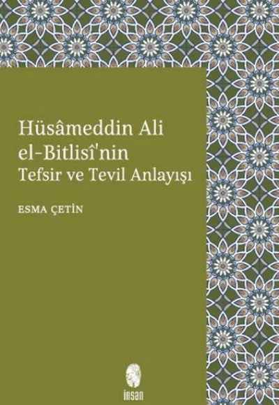 Hüsameddin Ali El-Bitlisi'nin Tefsir ve Tevil Anlayışı Hüsameddin Ali El-Bitlisi'nin Tefsir ve Tevil Anlayışı