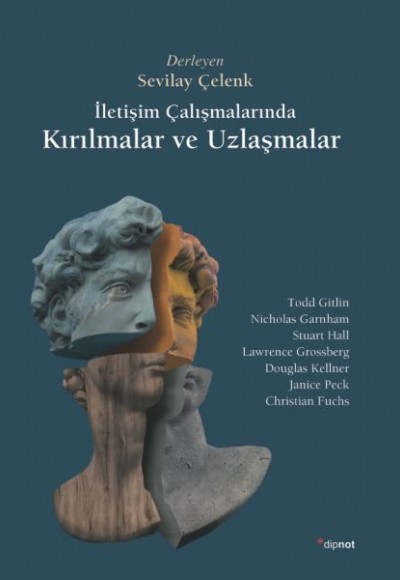 İletişim Çalışmalarında Kırılmalar ve Uzlaşmalar İletişim Çalışmalarında Kırılmalar ve Uzlaşmalar