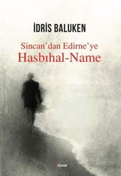 Hasbıhal-Name - Sincan’dan Edirne’ye Hasbıhal-Name - Sincan’dan Edirne’ye