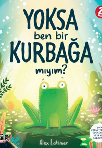 Yoksa Ben Bir Kurbağa Mıyım ?