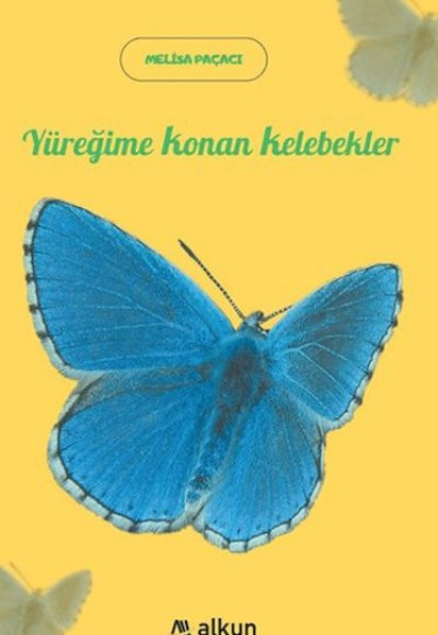 Yüreğime Konan Kelebekler Yüreğime Konan Kelebekler