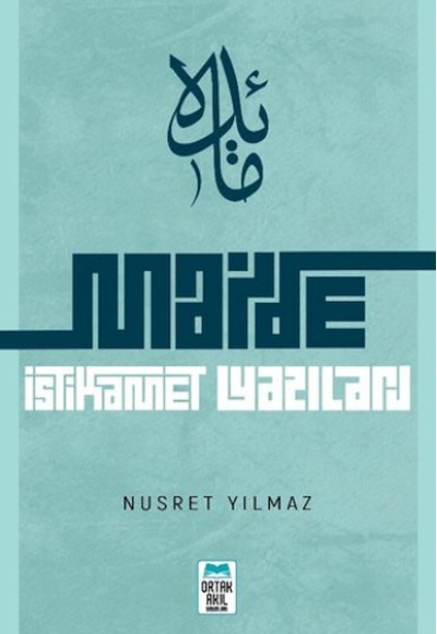 Maide: İstikamet Yazıları Maide: İstikamet Yazıları
