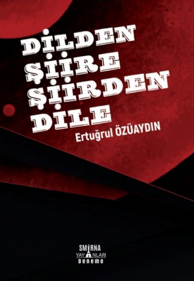 Dilden Şiire Şiirden Dile Dilden Şiire Şiirden Dile